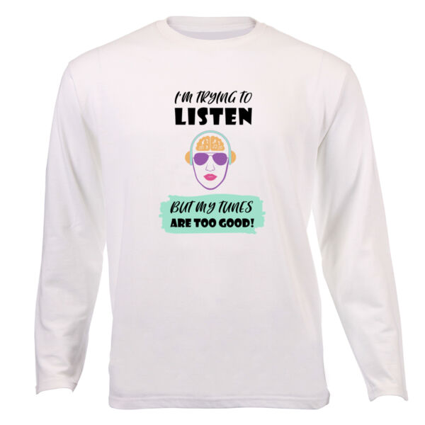 "I'm trying to listen" - Adult Unisex Long Sleeve White Tee - By Savannah Pillay Thumbnail